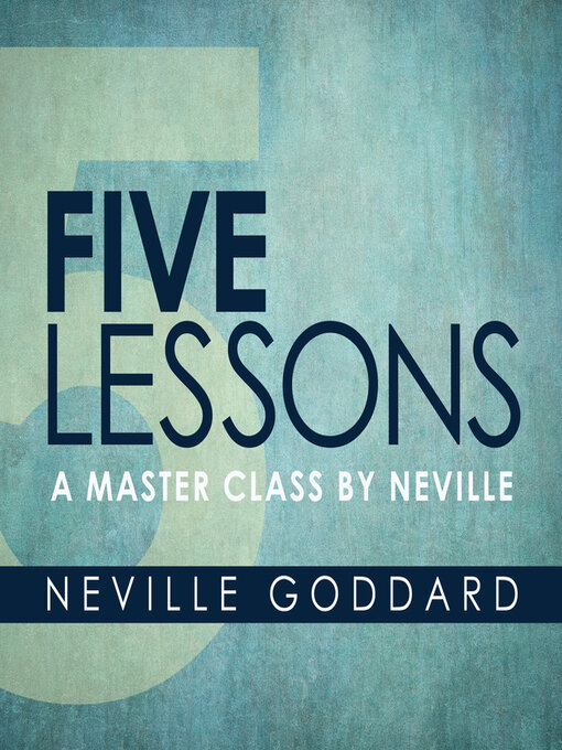 Title details for Five Lessons by Neville Goddard - Available